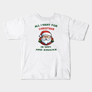 All I want for Christmas is WiFi and snacks Kids T-Shirt